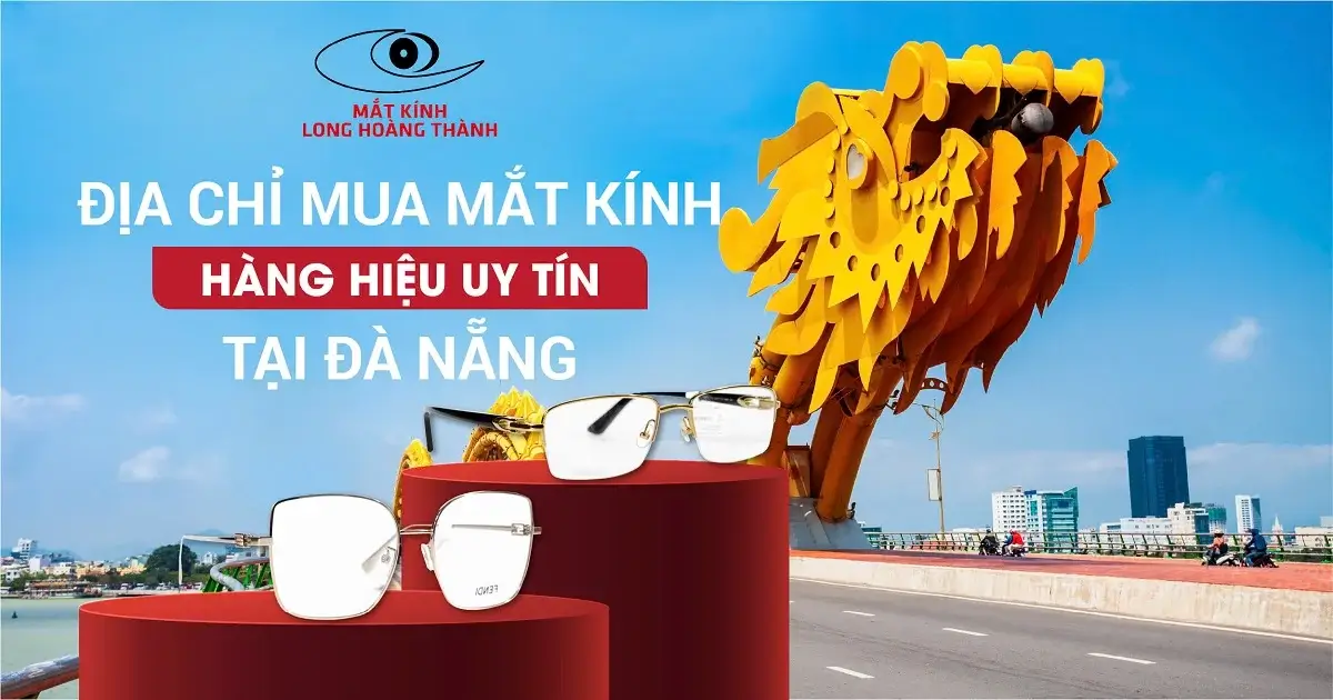 Địa Chỉ Mua Gọng Kính Mạ Vàng Chính Hãng Tại Đà Nẵng