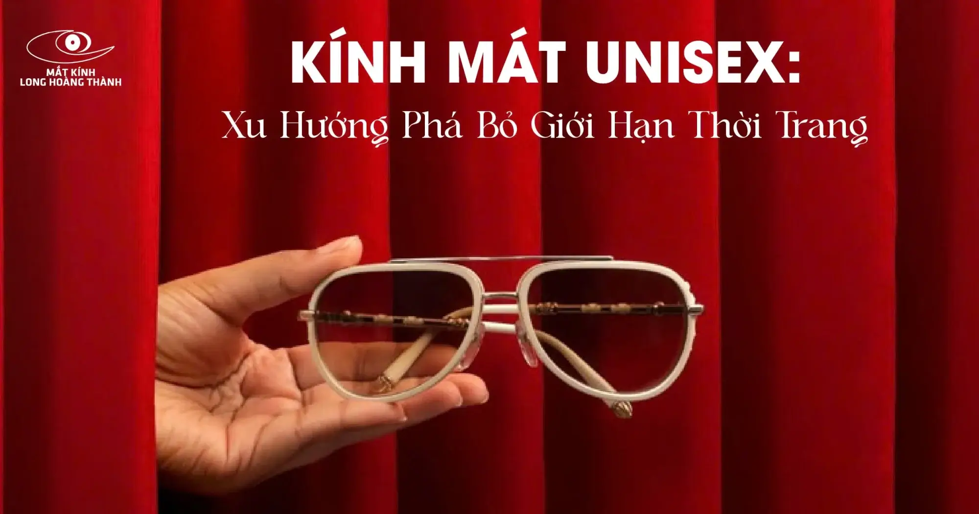 Kính mát Unisex - Xu hướng phá bỏ mọi giới hạn thời trang