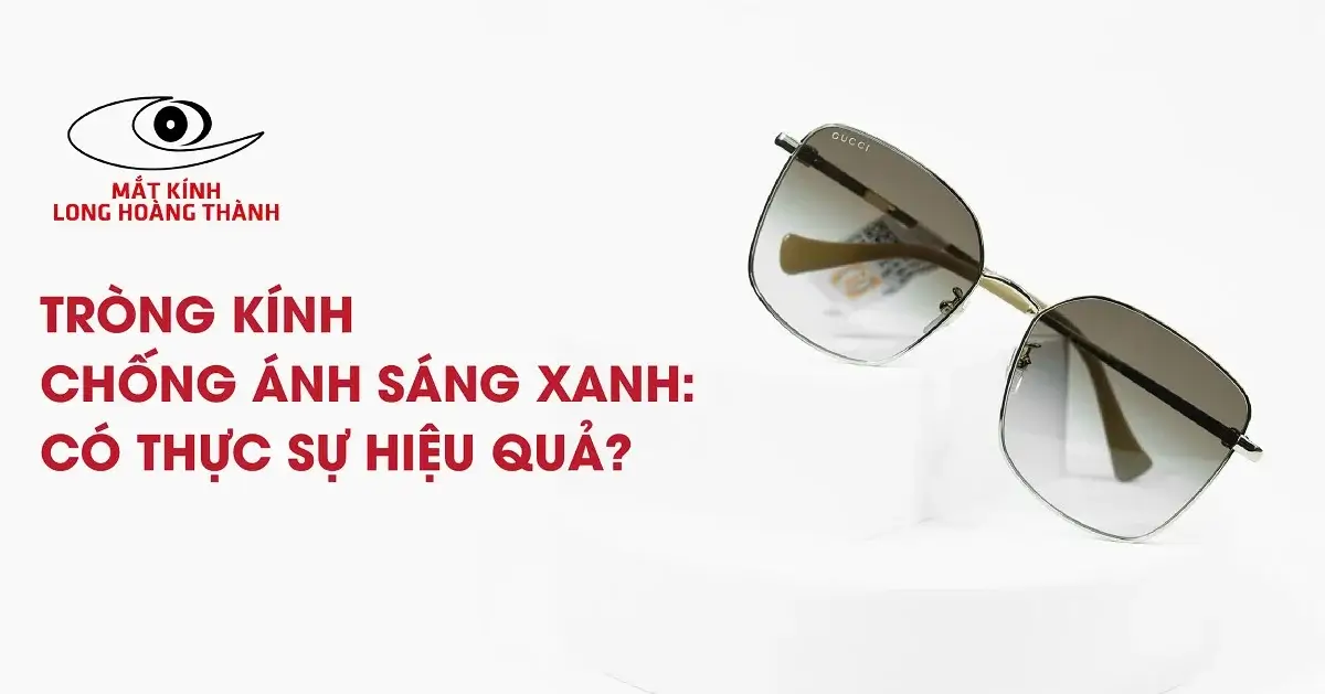 Tròng Kính Chống Ánh Sáng Xanh: Có Thực Sự Hiệu Quả?