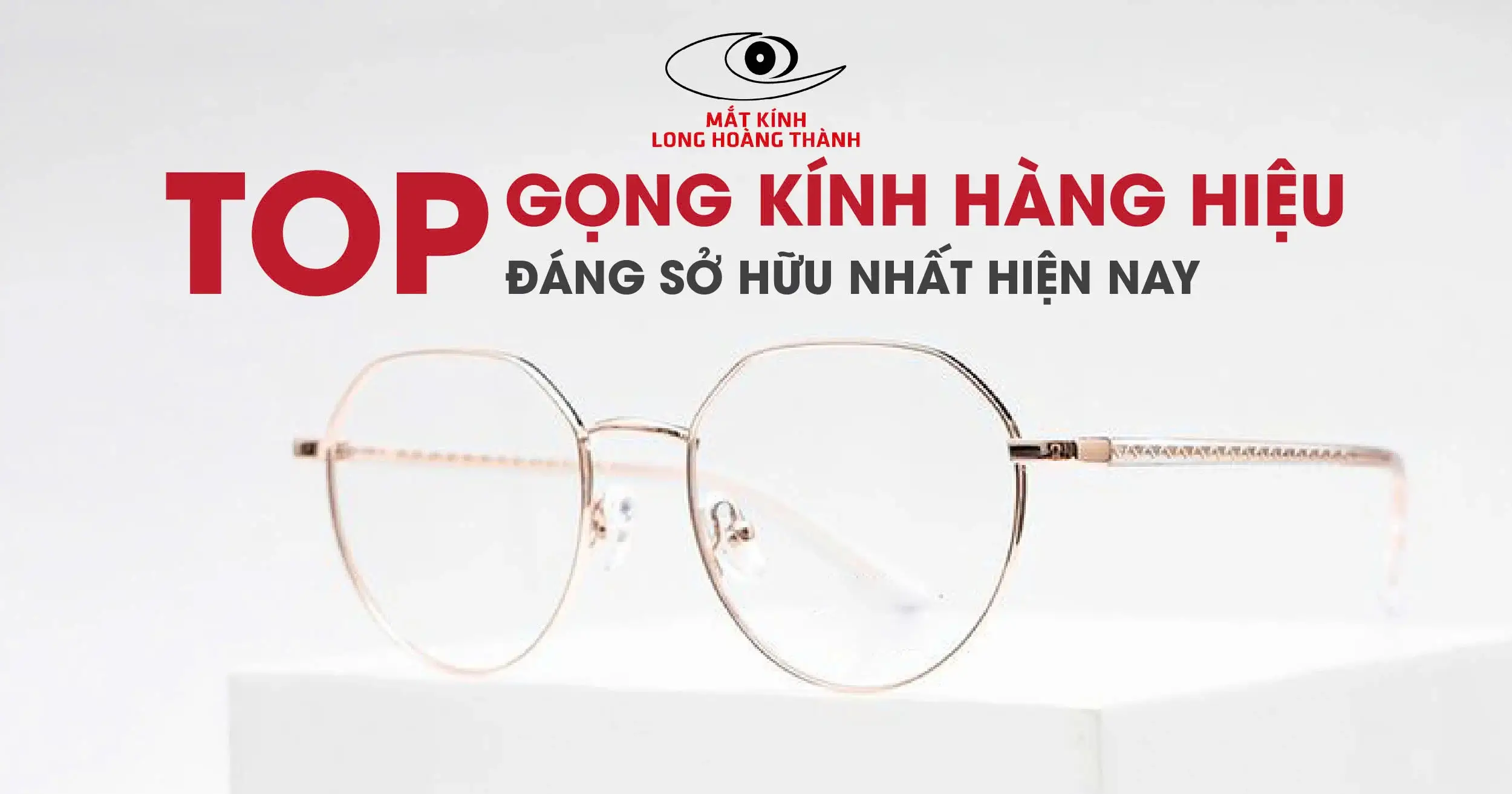 Gọng kính cận nam, nữ hàng hiệu 2025 – phong cách dẫn đầu