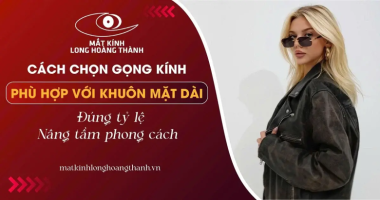 Mặt Dài Đeo Kính Gì? Gợi Ý Hay Từ Tỷ Lệ Khuôn Mặt