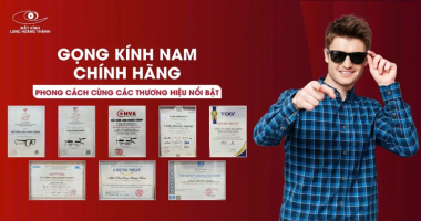 Gọng Kính Cận Nam Chính Hãng: Cách Chọn Mẫu Phù Hợp Và Các Thương Hiệu Nổi Bật