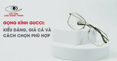 Gọng Kính Gucci: Kiểu Dáng, Giá Cả Và Cách Chọn Phù Hợp Theo Khuôn Mặt