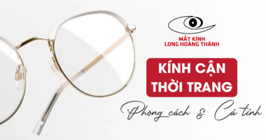 Kính cận thời trang: Không chỉ là thị lực mà còn là cá tính