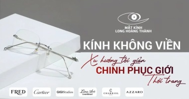 Kính Không Viền – Biểu Tượng Thời Trang Tinh Tế và Đẳng Cấp