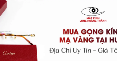 Mua Gọng Kính Vàng Ở Đà Nẵng, Huế – Bí Quyết Chọn Sự Sang Trọng Hoàn Hảo