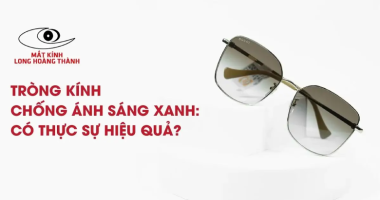 Tròng Kính Chống Ánh Sáng Xanh: Có Thực Sự Hiệu Quả?